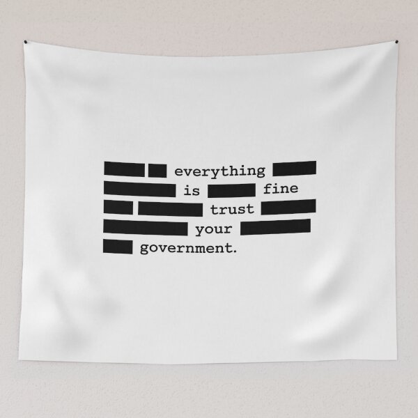 Item preview, Everything Is Fine Trust Your Government - Censorship | Political Sarcasm designed and sold by PixVib.