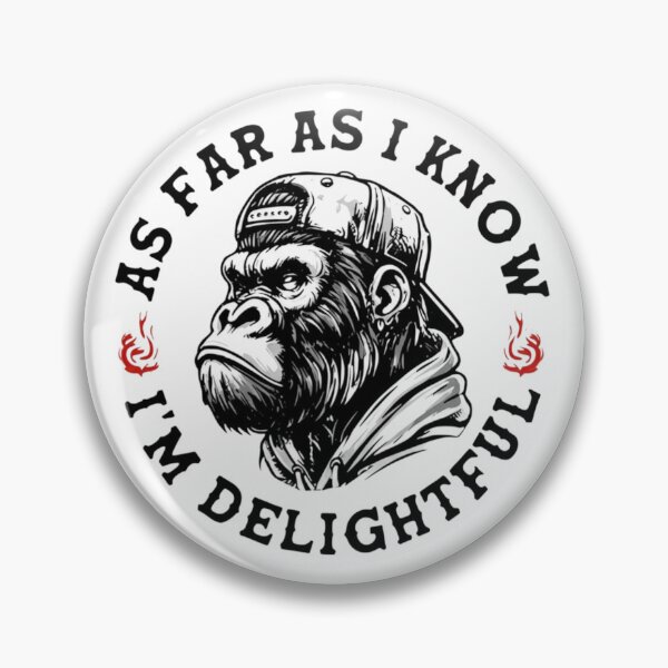 Item preview, As Far As I Know I’m Delightful, Angry Gorilla, Bold Sarcastic Quote designed and sold by toongstudio.