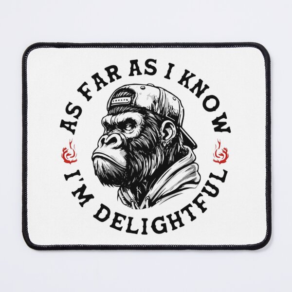 Item preview, As Far As I Know I’m Delightful, Angry Gorilla, Bold Sarcastic Quote designed and sold by toongstudio.