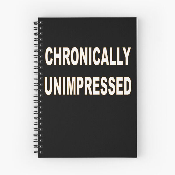 Item preview, Chronically Unimpressed designed and sold by Salocin.
