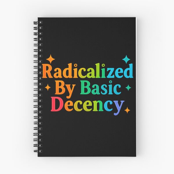 Item preview, Radicalized By Basic Decency Human Rights Democracy Reform designed and sold by SkeletonsDanger.