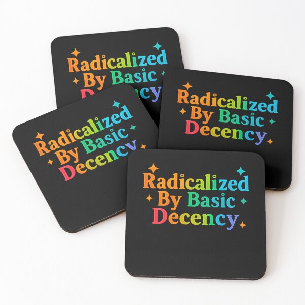Item preview, Radicalized By Basic Decency Human Rights Democracy Reform designed and sold by SkeletonsDanger.