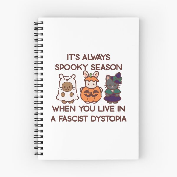 Item preview, it's always spooky season when you live in a fascist dystopia  designed and sold by remerasnerdas.