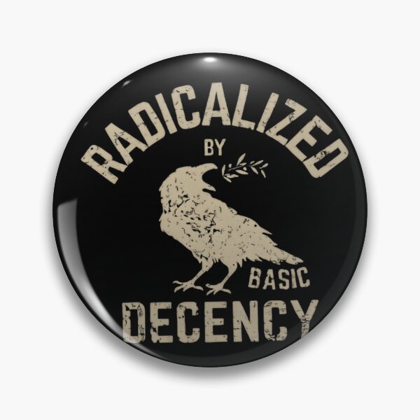 Item preview, Radicalized By Basic Decency Justice Equality Activism designed and sold by SkeletonsDanger.