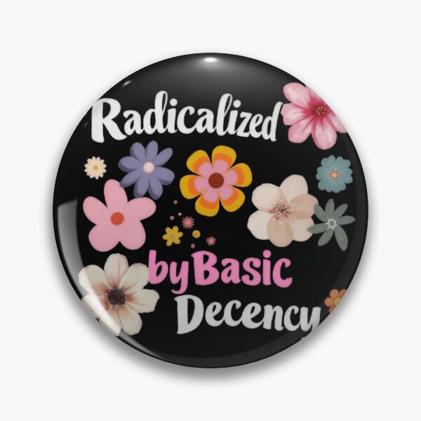 Item preview, Radicalized By Basic Decency Democracy Human Rights Resist designed and sold by SkeletonsDanger.