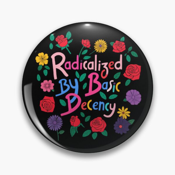 Item preview, Radicalized By Basic Decency Equality Reform Human Rights flowers floral  designed and sold by SkeletonsDanger.