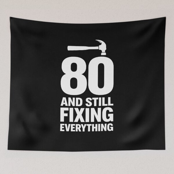 Item preview, 80 and Still Fixing Everything designed and sold by JODYSMORGAN.
