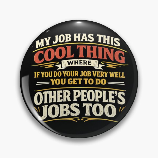 Item preview, My Job Has This Cool Thing... Funny Saying Office Job Work designed and sold by Idontwannaknow.