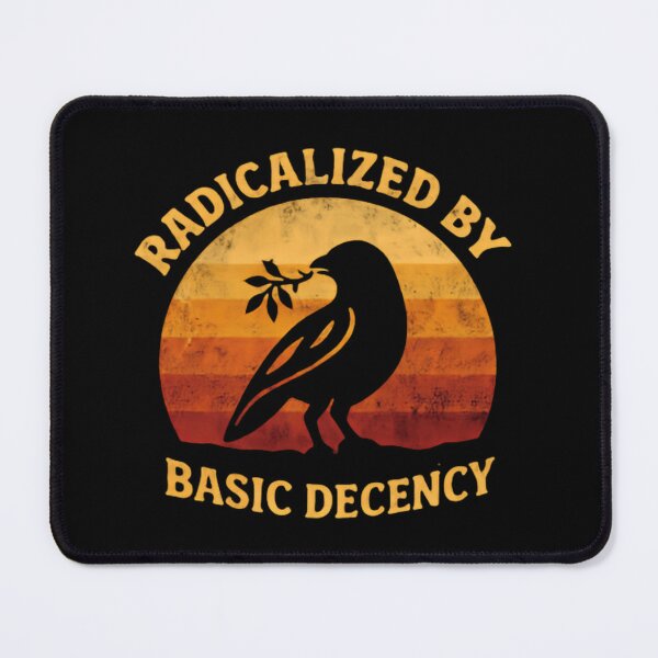 Item preview, Copy of Radicalized By Basic Decency Equality Human Rights Activism designed and sold by SkeletonsDanger.