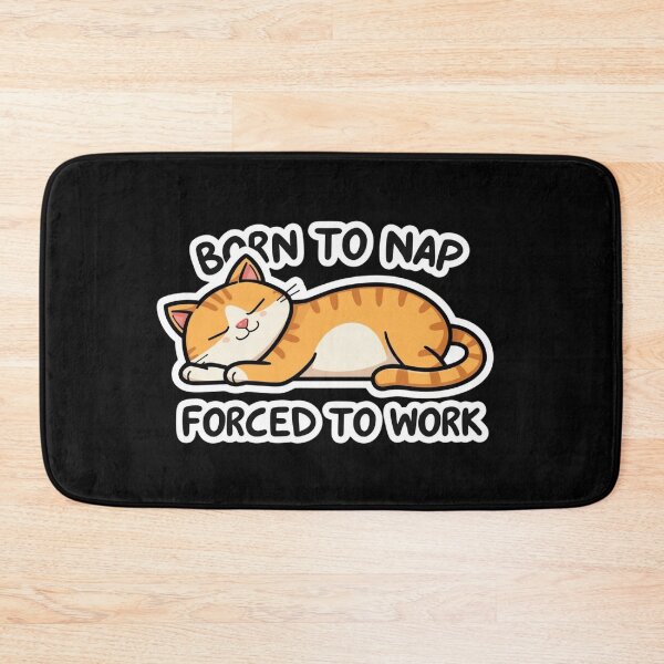Item preview, born to nap, forced to work designed and sold by ELdante.