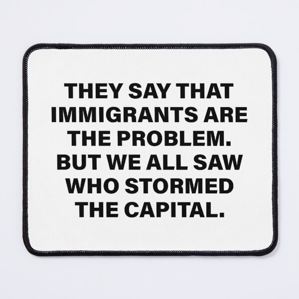 Item preview, They Say Immigrants Are The Problem - Pro Immigration Activism designed and sold by PixVib.