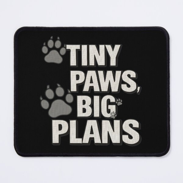 Item preview, Tiny Paws Big Plans – Cute Dog or Cat Lover Paw Print Design designed and sold by TestudoDesign.