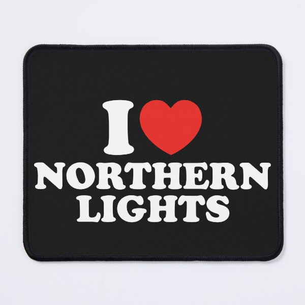 Item preview, I Love Northern Lights designed and sold by shitpostee.