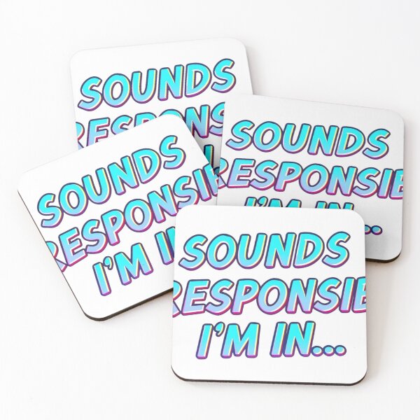 Item preview, Sounds Irresponsible, I'm In designed and sold by Inappropriate Ink.
