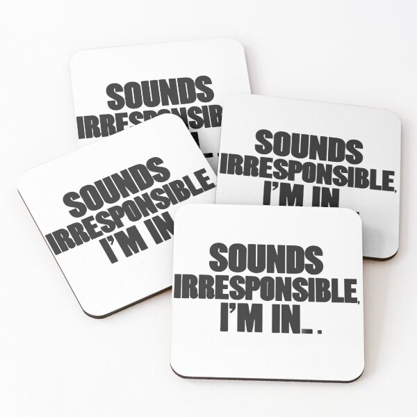 Item preview, Sounds Irresponsible, I'm In 2 designed and sold by Inappropriate Ink.