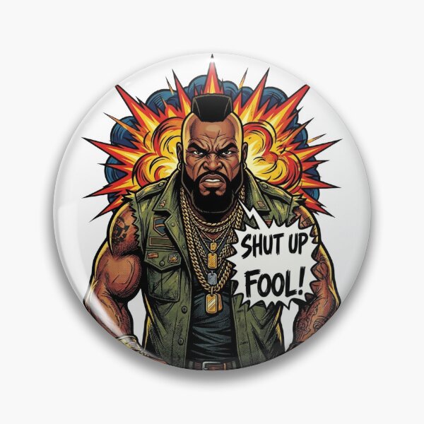 Item preview, Shut Up Fool BA Baracus Mr T designed and sold by cjbizmedia.