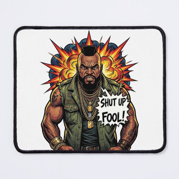 Item preview, Shut Up Fool BA Baracus Mr T designed and sold by cjbizmedia.