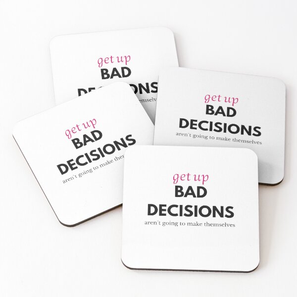 Item preview, Funny Bad Decisions Quote Design – Sarcastic Motivation Typography Sticker – Get Up Bad Decisions Aren’t Going to Make Themselves designed and sold by KymeraStudio25.