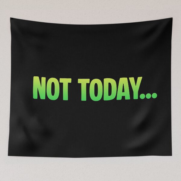 Item preview, Not Today... Green designed and sold by Memes N Lore .