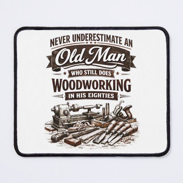 Item preview, Never Underestimate an Old Man Who Still Does Woodworking designed and sold by JODYSMORGAN.