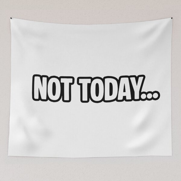 Item preview, Not Today... Outlined designed and sold by Memes N Lore .