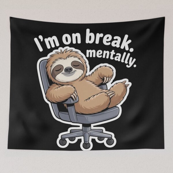 Item preview, I'm on Break Mentally  – Funny Lazy Sloth Art designed and sold by Designorado.
