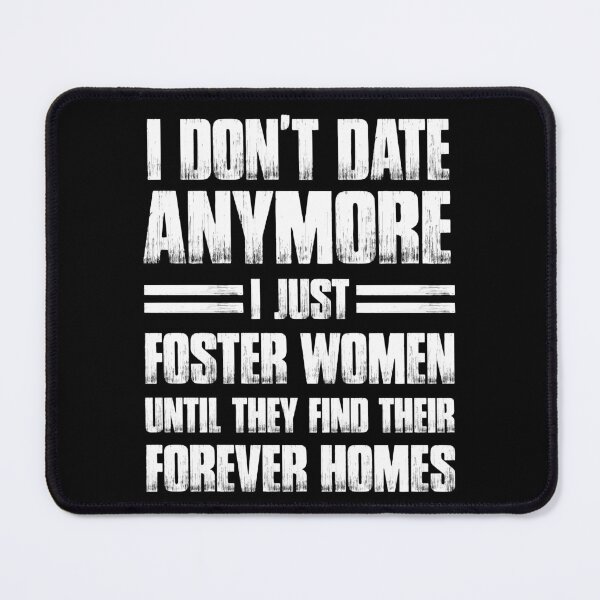 Item preview, I Don't Date Anymore I Just Foster Women Funny designed and sold by NUMAcreations.