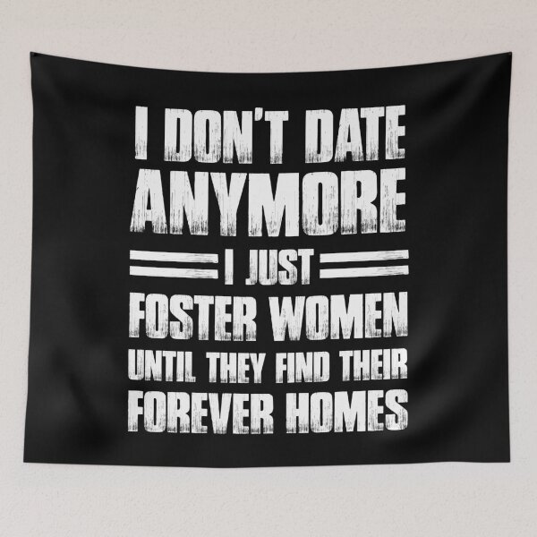 Item preview, I Don't Date Anymore I Just Foster Women Funny designed and sold by NUMAcreations.