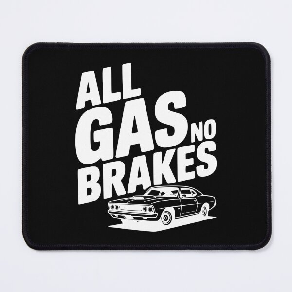 Item preview, All Gas No Brakes designed and sold by Frank Ring.