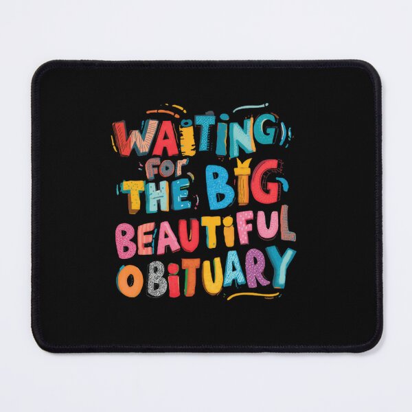 Item preview, Waiting For The Big Beautiful Obituary Dark Humor Anti Trump Gothic designed and sold by SkeletonsDanger.