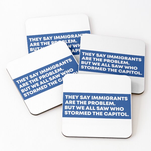 Item preview, They Say Immigrants Are the Problem but We All Saw Who Stormed the Capitol - Activism designed and sold by PixVib.