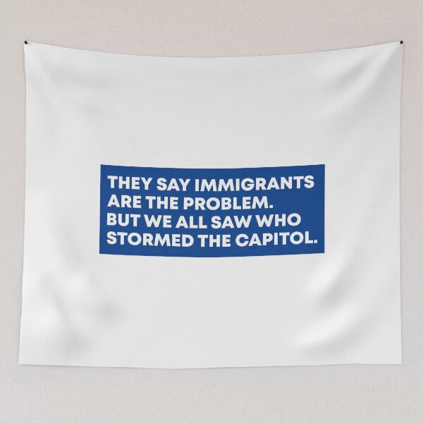 Item preview, They Say Immigrants Are the Problem but We All Saw Who Stormed the Capitol - Activism designed and sold by PixVib.