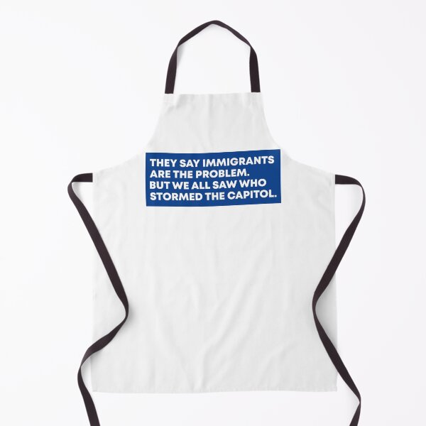 Item preview, They Say Immigrants Are the Problem but We All Saw Who Stormed the Capitol - Activism designed and sold by PixVib.