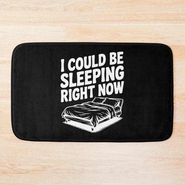 Item preview, I Could Be Sleeping Right Now designed and sold by Frank Ring.