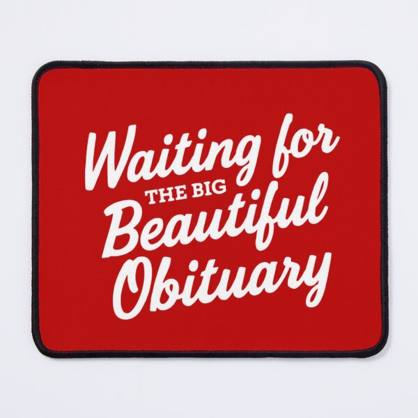 Item preview, Waiting For The Big Beautiful Obituary Existential Gothic Anti Trump Humor designed and sold by SkeletonsDanger.