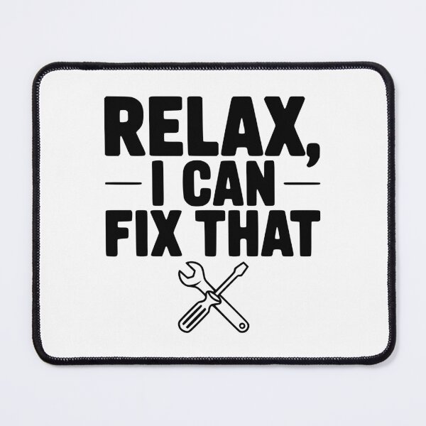Item preview, Relax, I Can Fix That designed and sold by Frank Ring.