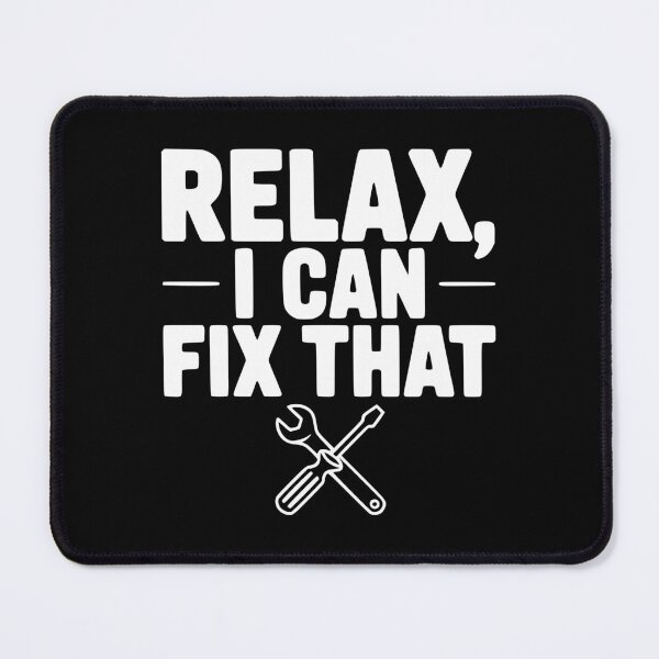 Item preview, Relax, I Can Fix That designed and sold by Frank Ring.
