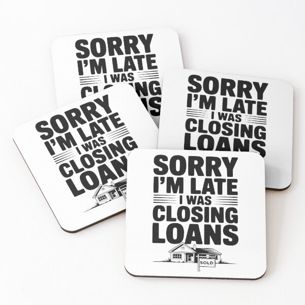 Item preview, Sorry I'm Late I Was Closing Loans designed and sold by Frank Ring.