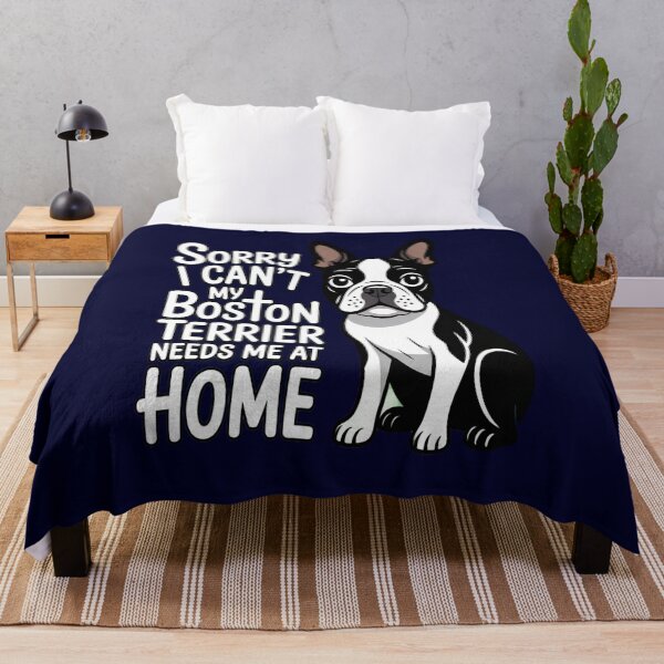 Item preview, Dog Owner Sorry I Can't My  Boston Terrier Needs Me At Home designed and sold by fantasticdesign.