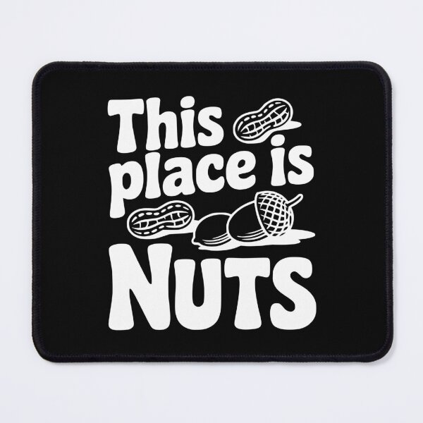 Item preview, This Place is Nuts designed and sold by Frank Ring.