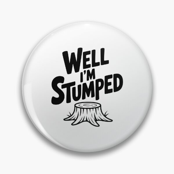 Item preview, Well I'm Stumped designed and sold by Frank Ring.