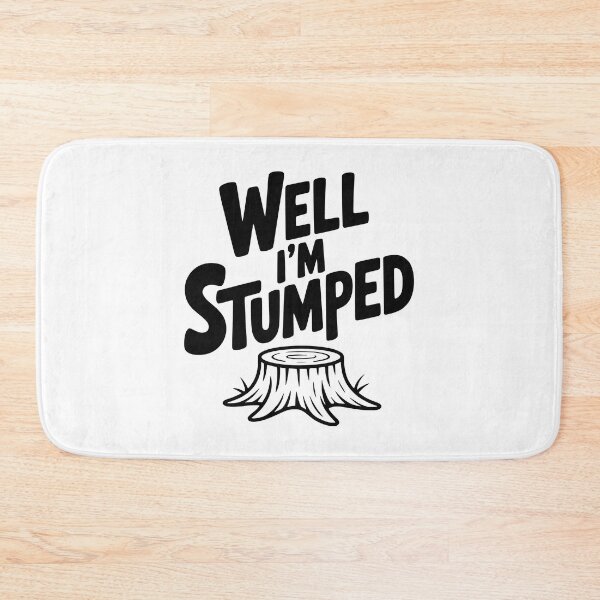 Item preview, Well I'm Stumped designed and sold by Frank Ring.