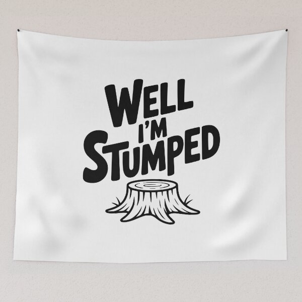 Item preview, Well I'm Stumped designed and sold by Frank Ring.