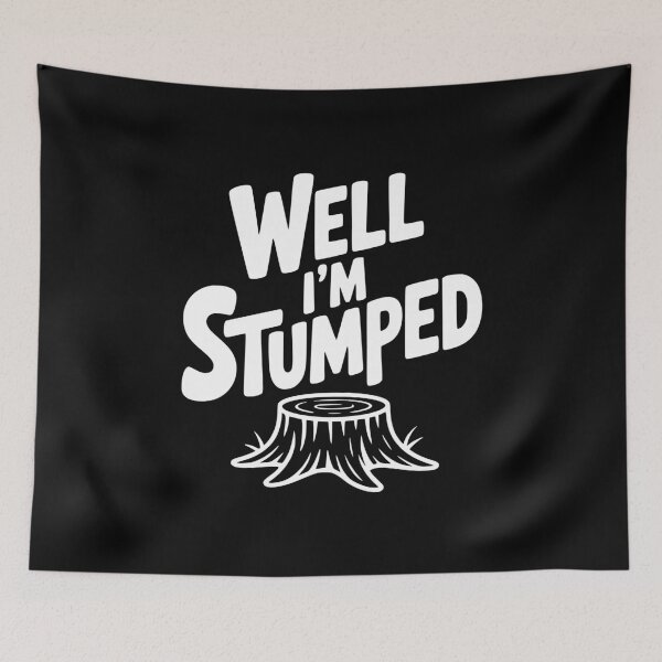 Item preview, Well I'm Stumped designed and sold by Frank Ring.