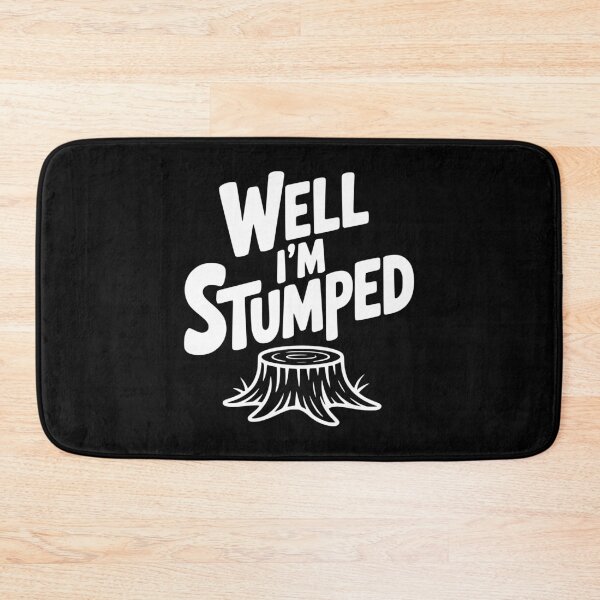 Item preview, Well I'm Stumped designed and sold by Frank Ring.