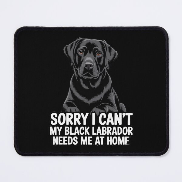 Item preview, Dog Owner Design Sorry I Can't My Black Labrador Me At Home designed and sold by fantasticdesign.
