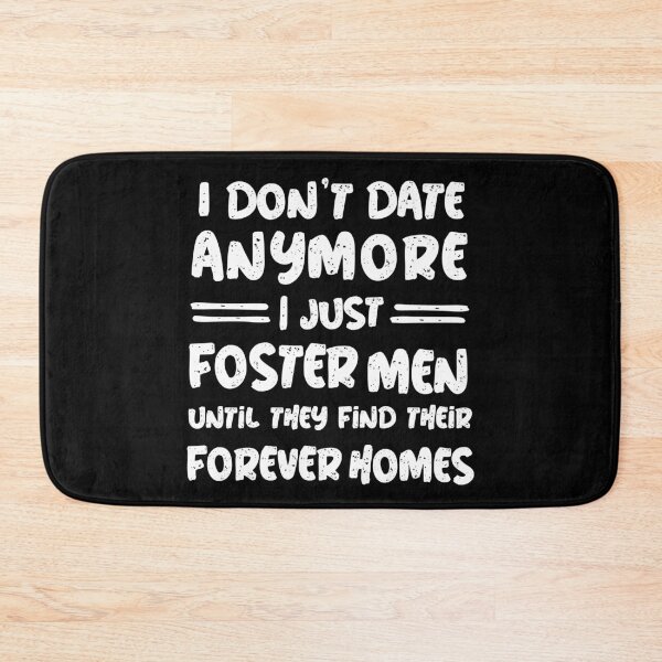 Item preview, I Don't Date Anymore I Just Foster Men Funny designed and sold by NUMAcreations.