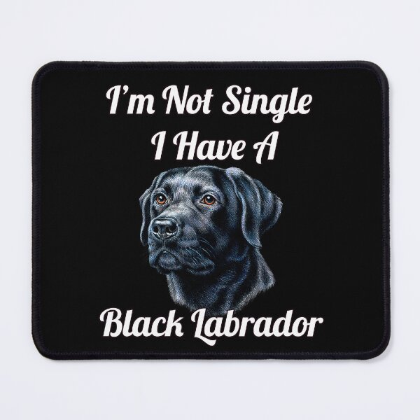 Item preview, Dog Owner I'm Not Single I Have A Black Labrador Art Design designed and sold by fantasticdesign.