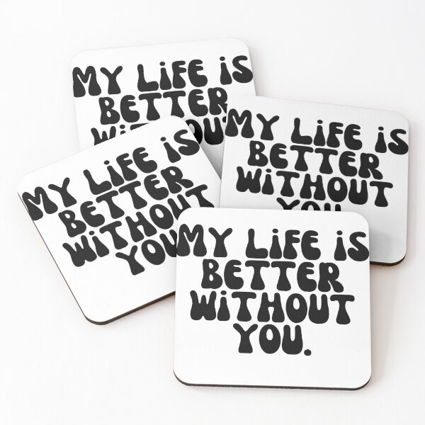 Item preview, My life is better without you. designed and sold by Finds.