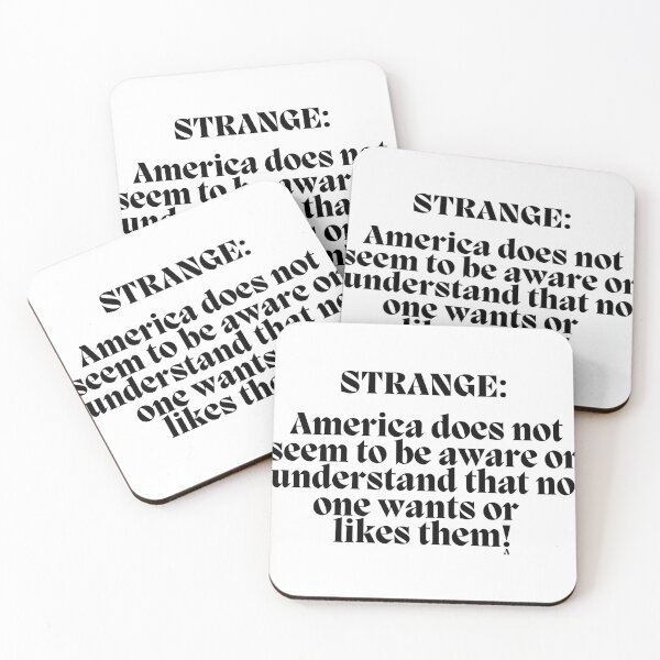 Item preview, STRANGE America does not seem to be aware or understand that no one wants or likes them! designed and sold by Finds.